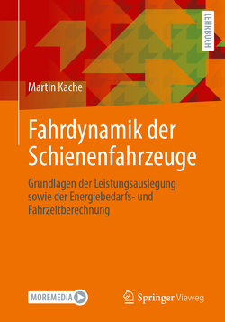 Fahrdynamik der Schienenfahrzeuge von Kache,  Martin