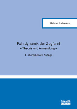 Fahrdynamik der Zugfahrt von Lehmann,  Helmut