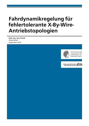 Fahrdynamikregelung für fehlertolerante X-By-Wire-Antriebstopologien von Hoedt,  Jens