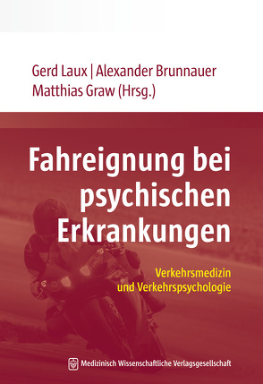 Fahreignung bei psychischen Erkrankungen von Brunnauer,  Alexander, Graw,  Matthias, Laux,  Gerd