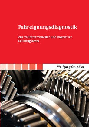 Fahreignungsdiagnostik von Grundler,  Wolfgang