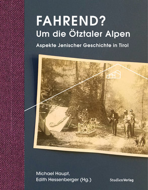 Fahrend? Um die Ötztaler Alpen von Haupt,  Michael, Hessenberger,  Edith
