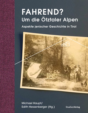 Fahrend? Um die Ötztaler Alpen von Haupt,  Michael, Hessenberger,  Edith