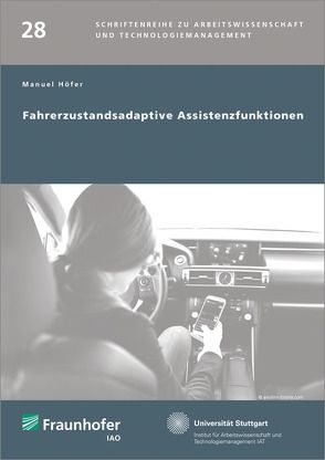 Fahrerzustandsadaptive Assistenzfunktionen. von Bullinger,  Hans-Jörg, Höfer,  Manuel, Spath,  Dieter