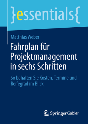 Fahrplan für Projektmanagement in sechs Schritten von Weber,  Matthias