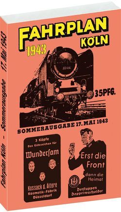 Fahrplan Köln – Sommerausgabe 17. Mai 1943 von Rockstuhl,  Harald