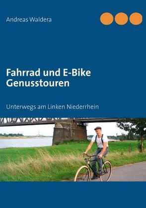 Fahrrad und E-Bike Genusstouren von Waldera,  Andreas
