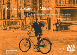 Fahrradkulturen in Münster von Belting,  Monika