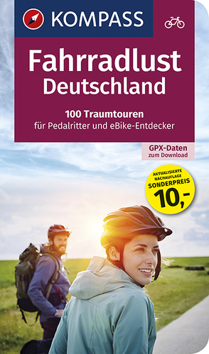 Fahrradlust Deutschland, 100 Traumtouren für Pedalritter und E-Bike-Entdecker von KOMPASS-Karten GmbH