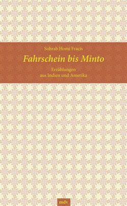 Fahrschein bis Minto von Fracis,  Sohrab H, Löschner,  Thomas