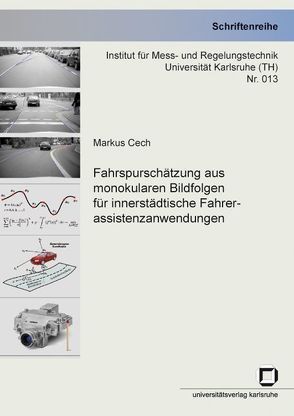 Fahrspurschätzung aus monokularen Bildfolgen für innerstädtische Fahrerassistenzanwendungen von Cech,  Markus