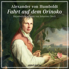 Fahrt auf dem Orinoko von Humboldt,  Alexander von, Steck,  Johannes
