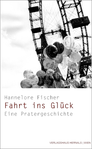 Fahrt ins Glück von Baenziger,  Gabriela, Fischer,  Hannelore, Leimbacher,  Christoph