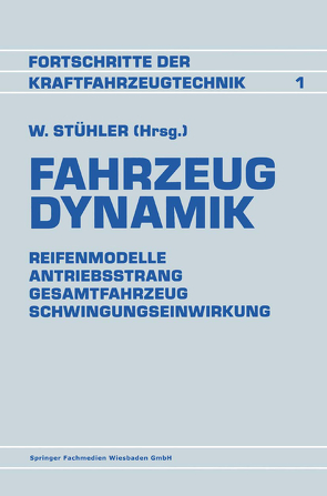 Fahrzeug Dynamik von Stühler,  Prof. Dr.-Ing. Waldemar