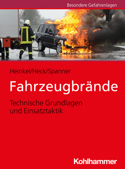 Fahrzeugbrände von Heck,  Jörg, Heinkel,  Norbert, Spanner,  Hermann