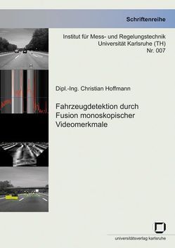 Fahrzeugdetektion durch Fusion monoskopischer Videomerkmale von Hoffmann,  Christian