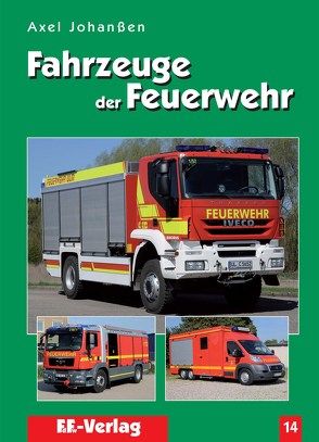 Fahrzeuge der Feuerwehr, Band 14 von Johanßen,  Axel