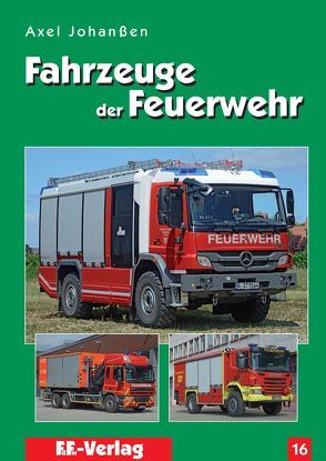 Fahrzeuge der Feuerwehr, Band 16 von Johanßen,  Axel