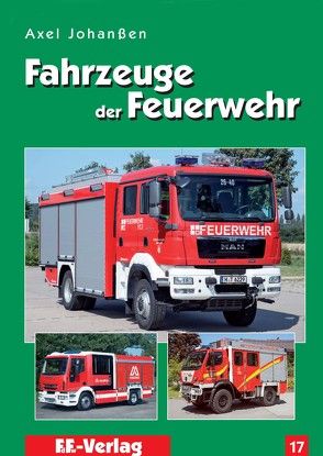 Fahrzeuge der Feuerwehr, Band 17 von Johanßen,  Axel