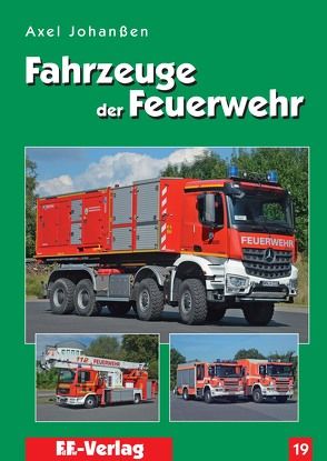 Fahrzeuge der Feuerwehr, Band 19 von Johanßen,  Axel