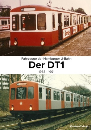 Fahrzeuge der Hamburger U-Bahn: Der DT1 von Christier,  Carsten