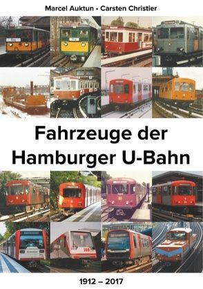 Fahrzeuge der Hamburger U-Bahn von Auktun,  Marcel, Christier,  Carsten