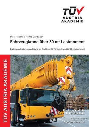 Fahrzeugkrane über 30 mt Lastmoment von Bayer,  Christian, Hörl,  Evelyn, Pehani,  Peter, Viertbauer,  Heimo