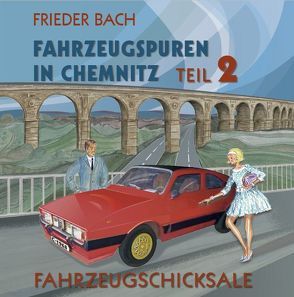 Fahrzeugspuren in Chemnitz von Bach,  Frieder