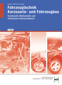 Fahrzeugtechnik – Karosserie- und Fahrzeugbau von Körprich,  Erwin, Lausen,  Gerd, Raschke,  Helmut
