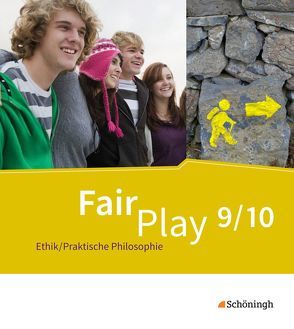 Fair Play – Lehrwerk Ethik/Praktische Philosophie für differenzierende Schulformen von Hanraths,  Ulrike, Jakob,  Simone, Pfeifer,  Volker, Wamsler,  Helmut, Welz,  Andrea
