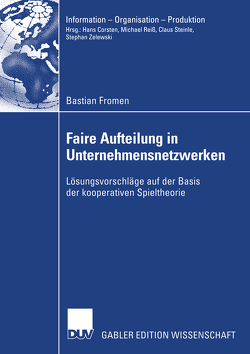 Faire Aufteilung in Unternehmensnetzwerken von Fromen,  Bastian