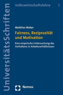 Fairness, Reziprozität und Motivation von Weber,  Matthias