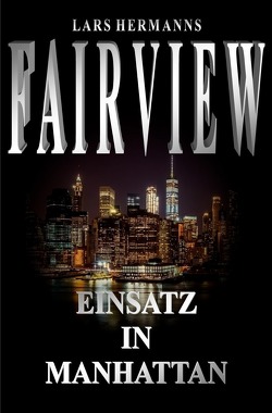 FAIRVIEW / FAIRVIEW – Einsatz in Manhattan von Hermanns,  Lars