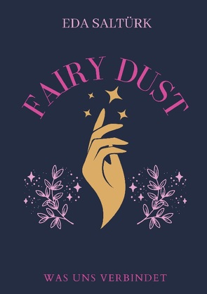 Fairy Dust von Saltürk,  Eda