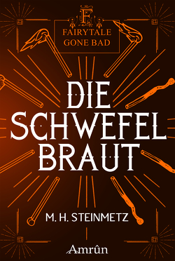 Fairytale gone Bad 4: Die Schwefelbraut von Harich,  Michaela, Steinmetz,  M. H.