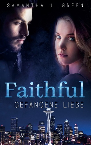 Faithful – Gefangene Liebe von Green,  Samantha J.