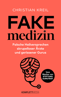 Fakemedizin von Kreil,  Christian