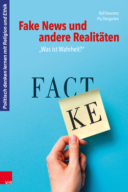 Fake News und andere Realitäten von Diergarten,  Pia, Koerrenz,  Ralf
