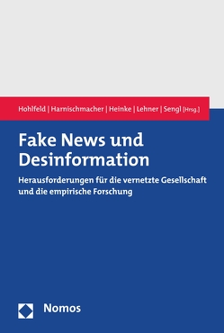 Fake News und Desinformation von Harnischmacher,  Michael, Heinke,  Elfi, Hohlfeld,  Ralf, Lehner,  Lea, Sengl,  Michael