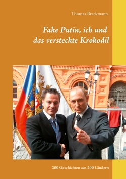 Fake Putin, ich und das versteckte Krokodil von Brackmann,  Thomas