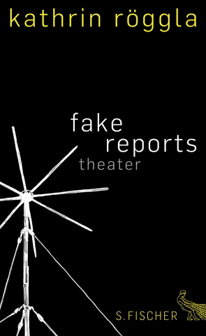 fake reports von Röggla,  Kathrin