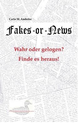 Fakes or News? von Anderke,  Carlo M.