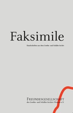 Faksimile 1 Handschriften aus dem Goethe- und Schiller-Archiv von Beck,  Eva, Nahler,  Edith, Nahler,  Horst