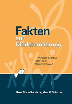 Fakten zur Kinderernährung von Alexy,  Ute, Kersting,  Mathilde, Rothmann,  Nicole
