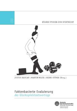 Faktenbasierte Evaluierung des Glückspielstaatsvertrags von Haucap,  Prof. Dr. Justus, Nolte,  Prof. Dr. Martin, Stöver,  Prof. Dr. Heino