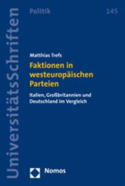 Faktionen in westeuropäischen Parteien von Trefs,  Matthias
