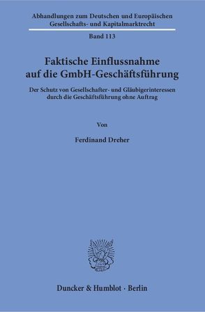 Faktische Einflussnahme auf die GmbH-Geschäftsführung. von Dreher,  Ferdinand