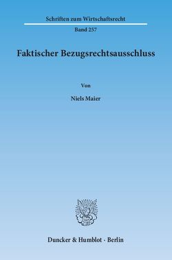 Faktischer Bezugsrechtsausschluss. von Maier,  Niels