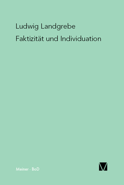 Faktizität und Individuation von Landgrebe,  Ludwig