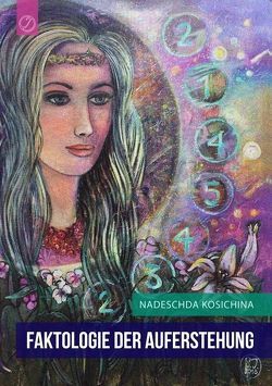 Faktologie der Auferstehung von Kosichina,  Nadeschda